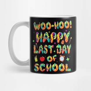 Woo Hoo Happy Last Day of School For Teachers Students Mug